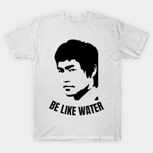 Bruce Lee - Be Like Water [Full Front] T-Shirt